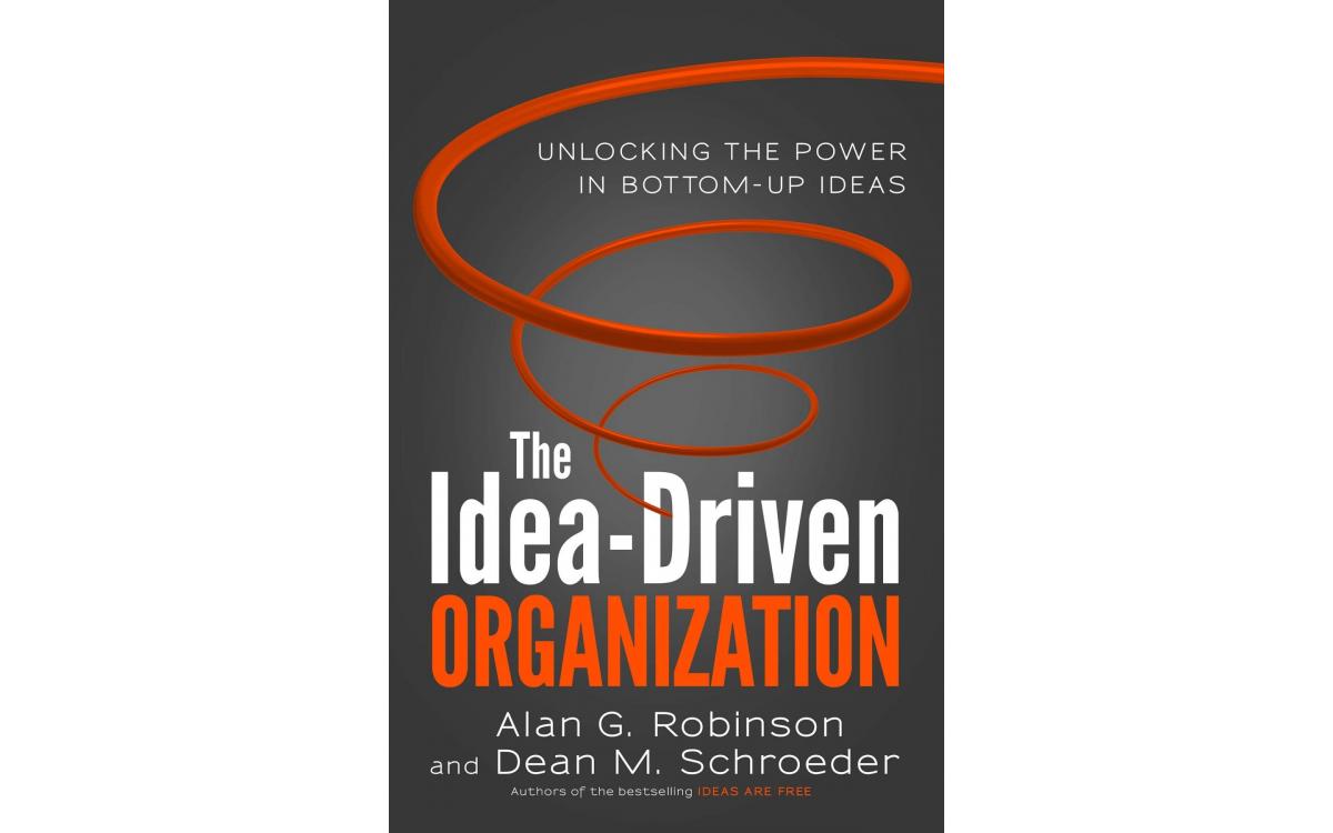The Idea-Driven Organization - Alan G. Robinson and Dean M. Schroeder [Tóm tắt]